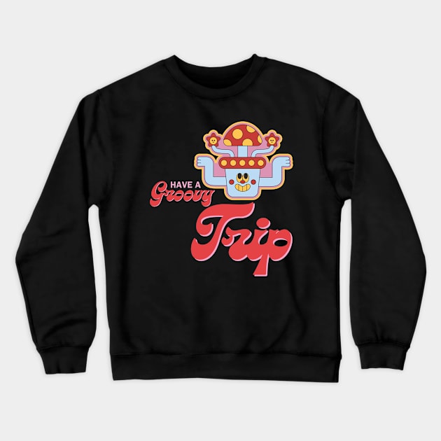 Have a Groovy Trip Crewneck Sweatshirt by Valley of Oh